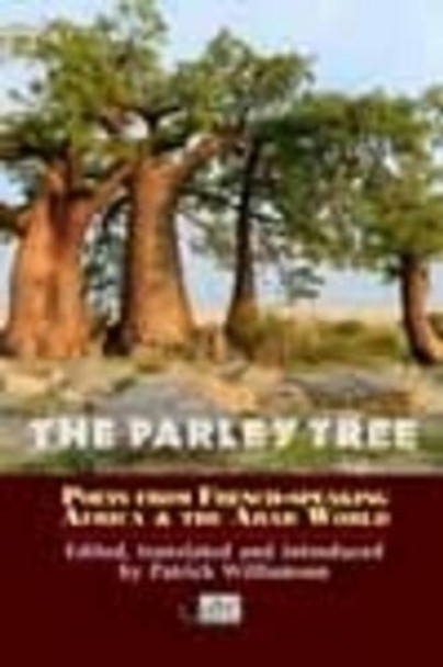 The Parley Tree: An Anthology of Poets from French-Speaking Africa and the Arab World by Tahir Bekri 9781906570613