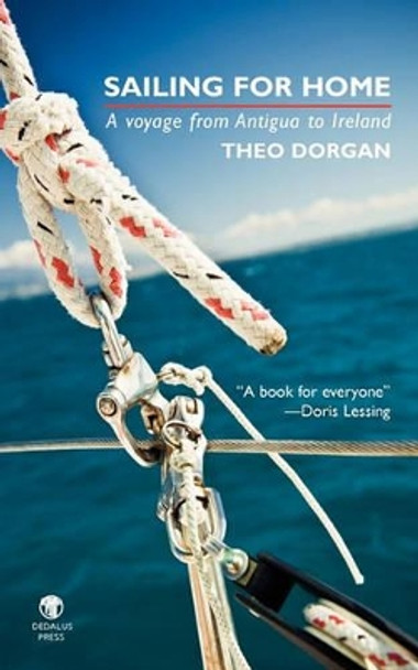 Sailing for Home: A Voyage from Antigua to Ireland by Theo Dorgan 9781906614331