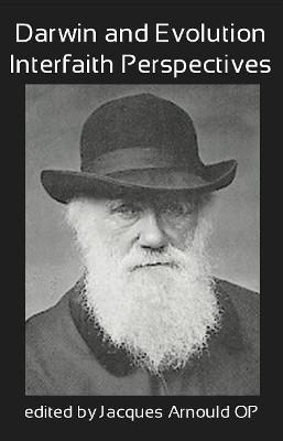 Darwin and Evolution: Interfaith Perspectives by Jacques Arnould 9781921817021