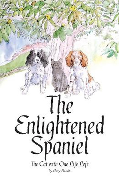 The Enlightened Spaniel: The Cat with One Life Left by Gary Heads 9781916446823
