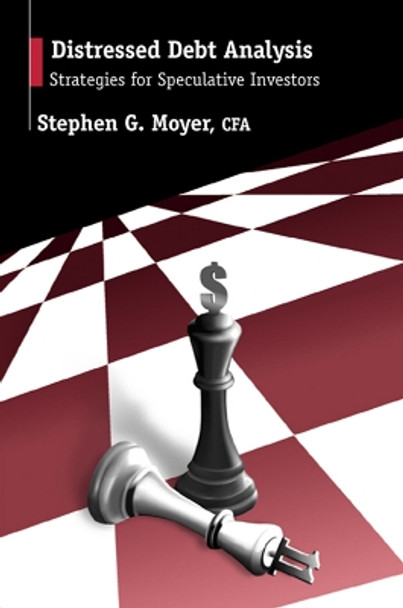 Distressed Debt Analysis: Strategies for Speculative Investors by Stephen Moyer 9781932159189