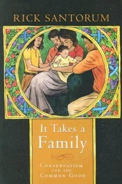 It Takes a Family by Rick Santorum 9781932236293