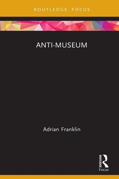 Anti-Museum by Adrian Franklin