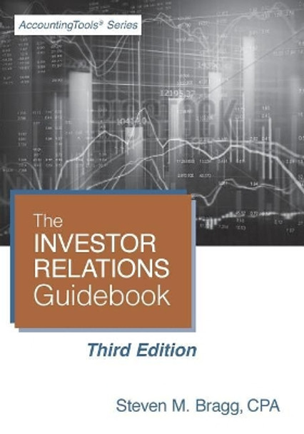 The Investor Relations Guidebook: Third Edition by Steven M Bragg 9781938910821