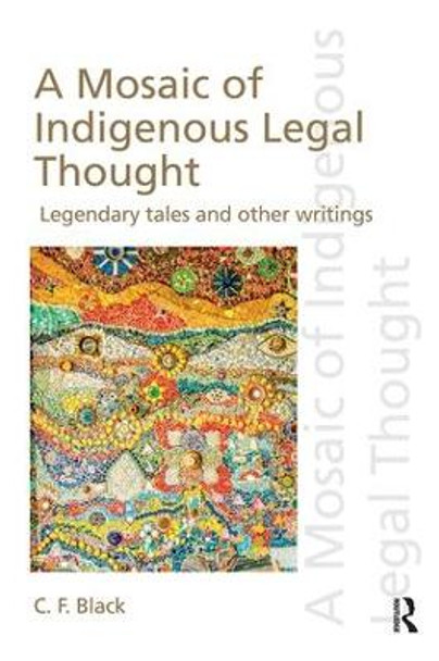 A Mosaic of Indigenous Legal Thought: Legendary Tales and Other Writings by C.F. Black