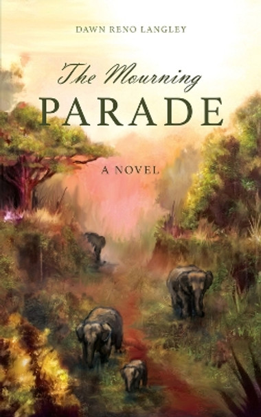 The Mourning Parade by Dawn Reno Langley 9781944995232