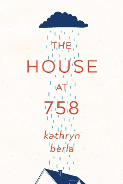 The House at 758 by Kathryn Berla 9781944995249