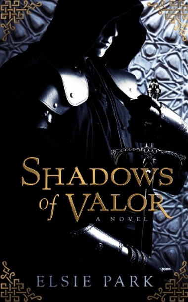 Shadows of Valor by Elsie Park 9781944995423