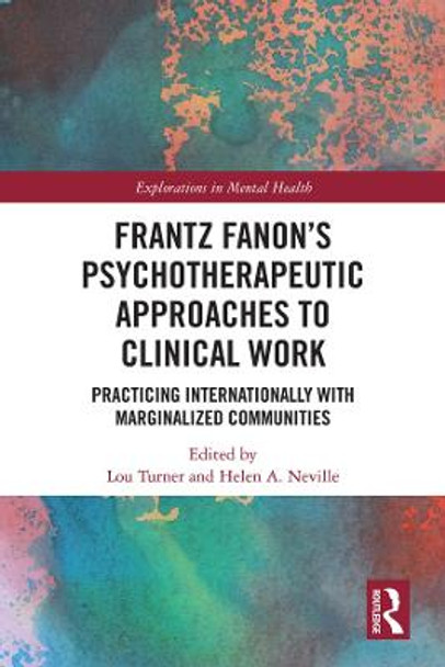 Frantz Fanon's Psychotherapeutic Approaches to Clinical Work: Practicing Internationally with Marginalized Communities by Lou Turner