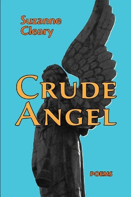 Crude Angel by Suzanne Cleary 9781943491179