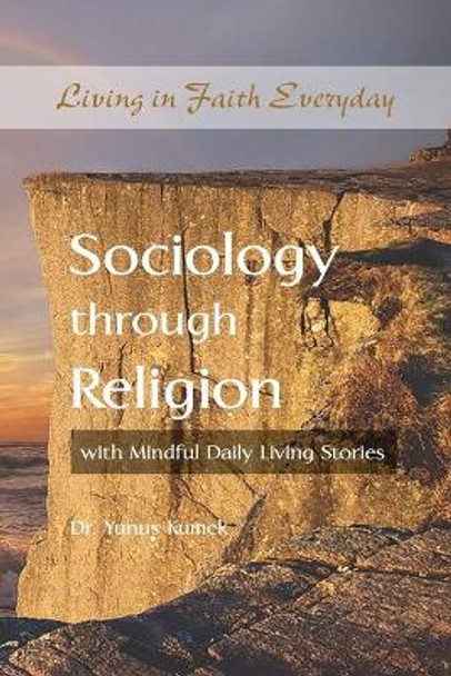 Sociology through Religion with Mindful Daily Living Stories by Yunus Kumek 9781951050085