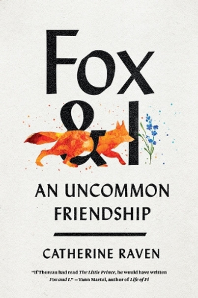 Fox and I: An Uncommon Friendship by Catherine Raven 9781954118003