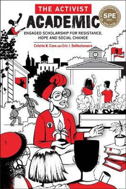 The Activist Academic: Engaged Scholarship for Resistance, Hope and Social Change by Colette Cann 9781975501396