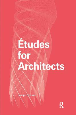 Etudes for Architects by Joseph Choma