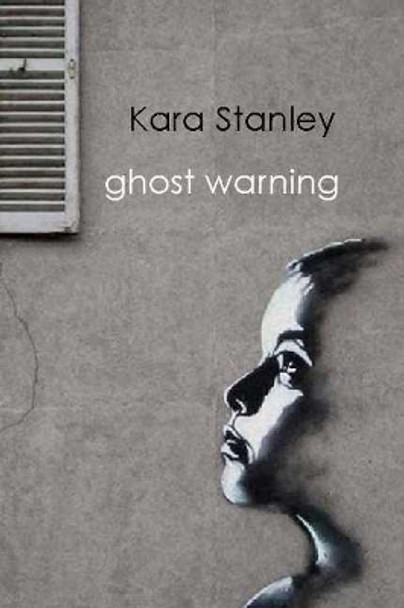 Ghost Warning by Kara Stanley 9781987915549