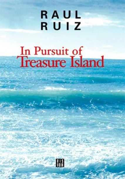 In Pursuit of Treasure Island by Raul Ruiz 9782914563413