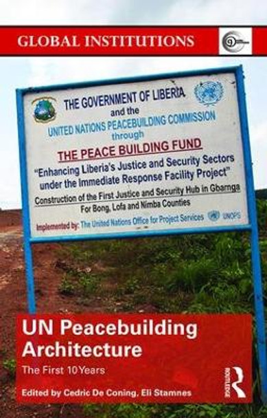 UN Peacebuilding Architecture: The First 10 Years by Cedric de Coning