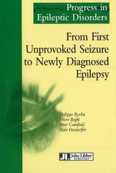 From First Unprovoked Seizure to Newly Diagnosied Epilepsy by Philippe Ryvlin 9782742006564