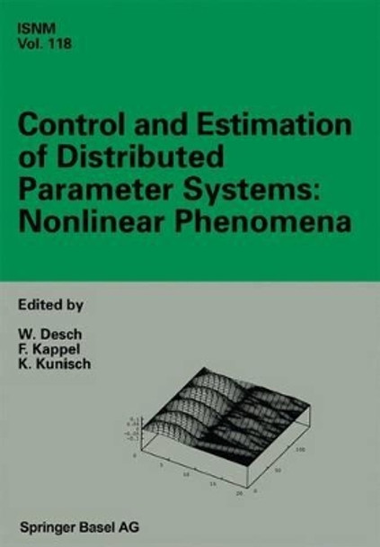 Control and Estimation of Distributed Parameter Systems: Nonlinear Phenomena: International Conference in Vorau (Austria), July 18-24, 1993 by Wolfgang Desch 9783034896665