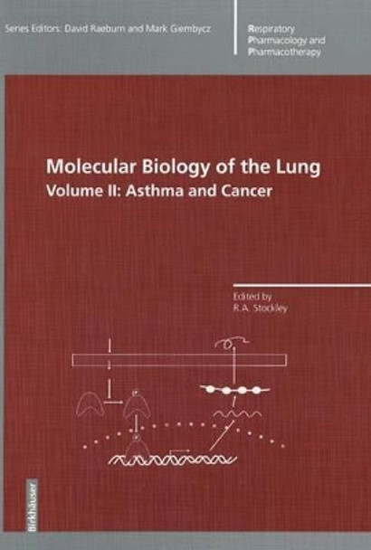 Molecular Biology of the Lung: Volume II: Asthma and Cancer by Robert Andrew Stockley 9783034897730