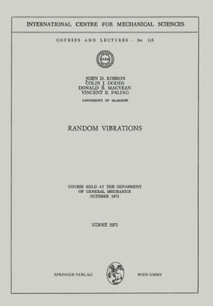 Random Vibrations: Course Held at the Department of General Mechanics October 1971 by J. D. Robson 9783211812235