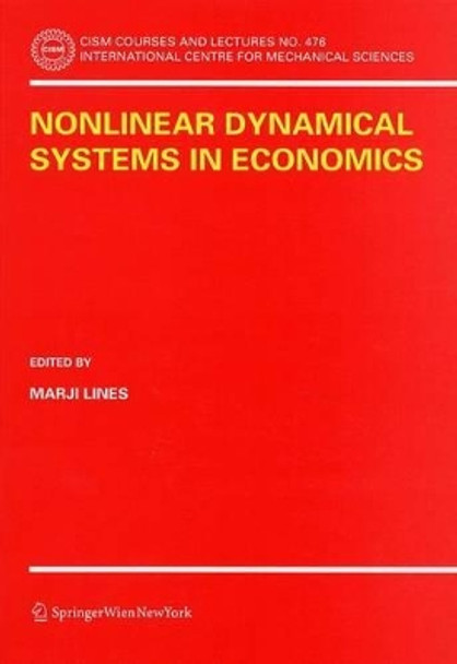Nonlinear Dynamical Systems in Economics by Marji Lines 9783211261774
