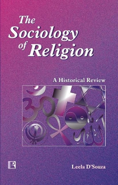 The Sociology of Religion: A Historical Review by Leela D'Souza 9788170339281