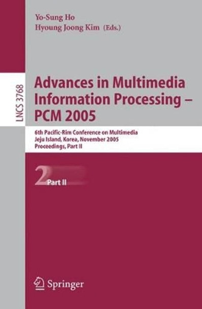 Advances in Multimedia Information Processing - PCM 2005: 6th Pacific Rim Conference on Multimedia, Jeju Island, Korea, November 11-13, 2005, Proceedings, Part II by Yo-Sung Ho 9783540300403