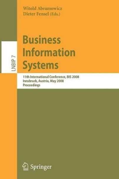 Business Information Systems: 11th International Conference, BIS 2008, Innsbruck, Austria, May 5-7, 2008, Proceedings by Witold Abramowicz 9783540793953