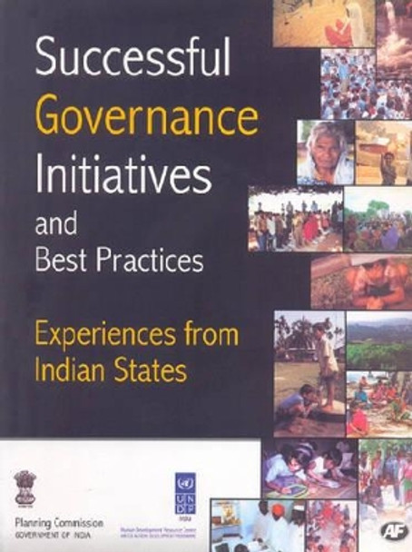 Successful Governance Initiatives and Best Practices: Experiences from Indian States by Government of India, Planning Commission 9788171883066