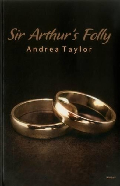 Sir Arthur's Folly by Andrea Taylor 9789380905860