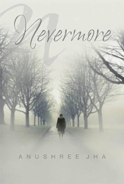 Nevermore by Anushree Jha 9789380905846