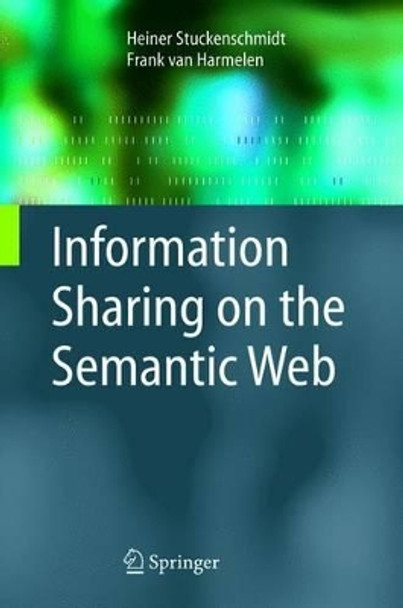 Information Sharing on the Semantic Web by Heiner Stuckenschmidt 9783642058233