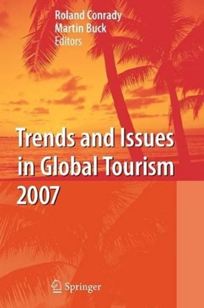 Trends and Issues in Global Tourism 2007 by Roland Conrady 9783642089794