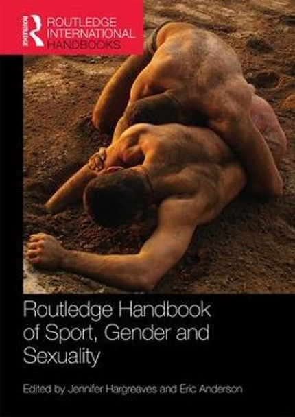 Routledge Handbook of Sport, Gender and Sexuality by Jennifer Hargreaves