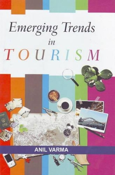 Emerging Trends in Tourism by Anil Varma 9788131411827