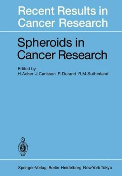 Spheroids in Cancer Research: Methods and Perspectives by H. Acker 9783642823428