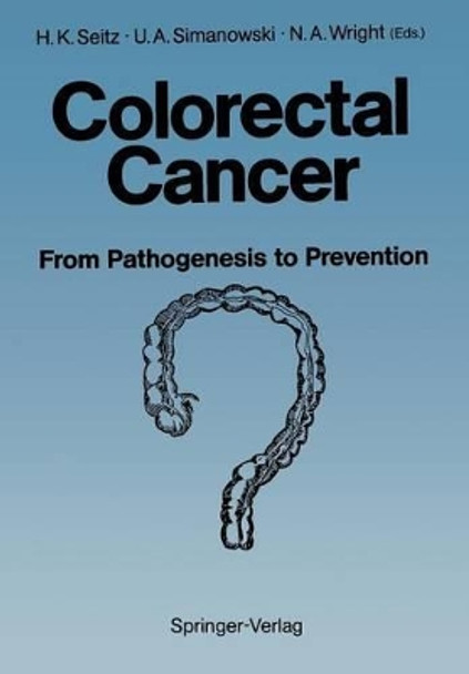 Colorectal Cancer: From Pathogenesis to Prevention? by Helmut K. Seitz 9783642859328