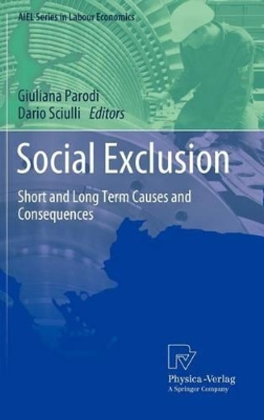 Social Exclusion: Short and Long Term Causes and Consequences by Giuliana Parodi 9783790827712