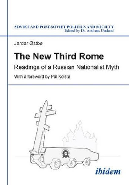 The New Third Rome: Readings of a Russian Nationalist Myth by Jardar Ostbo 9783838208701