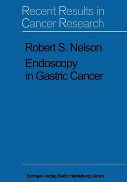 Endoscopy in Gastric Cancer by R. S. Nelson 9783662116715