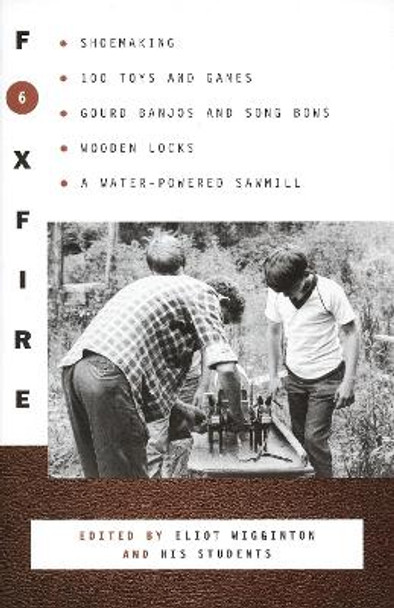 Foxfire 6 by Eliot Wigginton 9780385152723