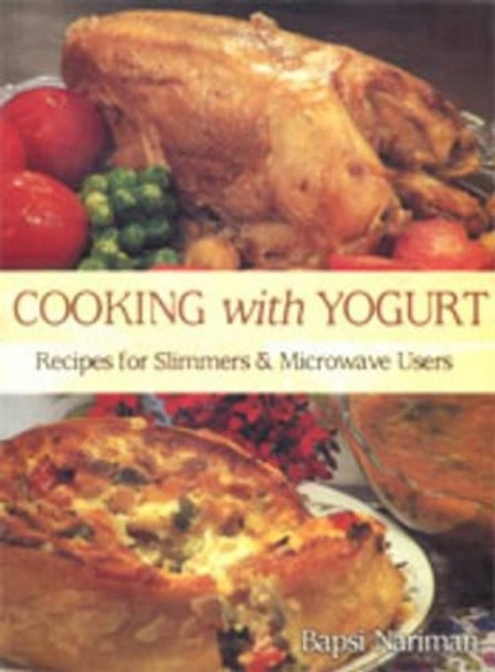 Cooking with Yogurt by Bapsi Nariman 9788129100627