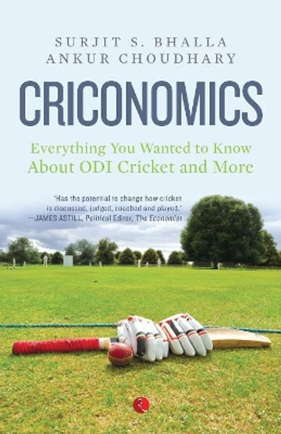 Criconomics: Everything You Wanted to Know About Odi Cricket and More by Surjit S. Bhalla 9788129135773