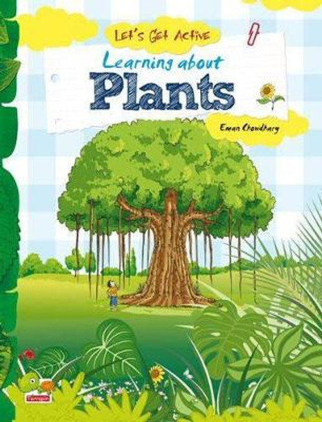 Let's Get Active: Learning About Plants (An Illustrated Activity Book That Teaches Young Learners All About Plants) by Eman Chowdhary 9788179934357