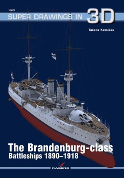 The Brandenburg - Class Battleships 1890-1918 by Tassos Katsikas 9788366148468