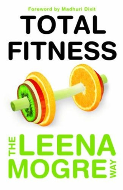 Total Fitness: The Leena Morge Way by Leena Mogre 9788184004366