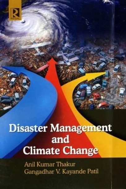 Disaster Management and Climate Change by A.K. Thakur 9788184841473