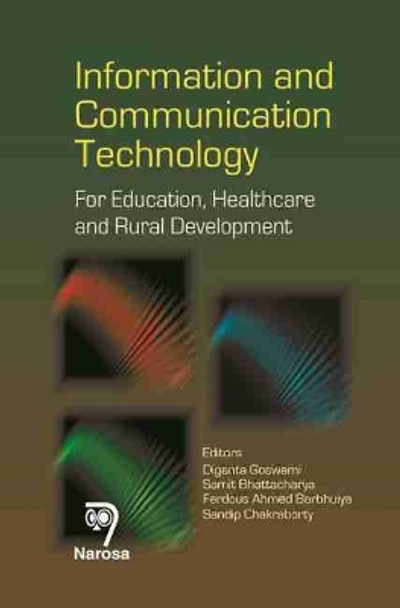 Information and Communication Technology: For Education, Healthcare and Rural Development by Diganta Goswami 9788184872057