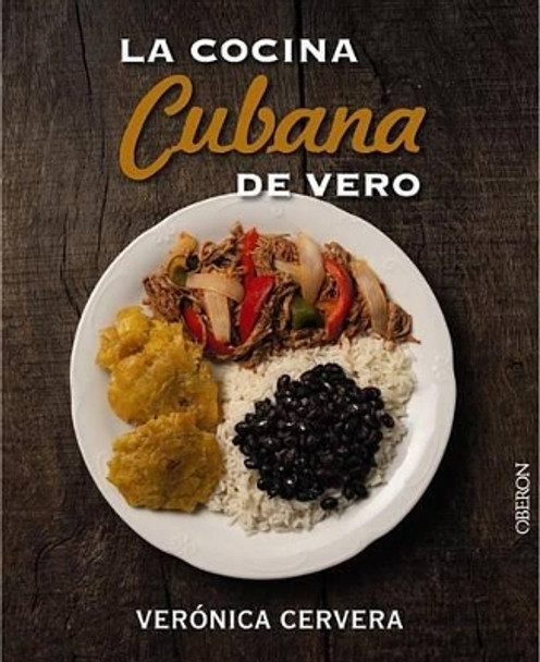 La Cocina Cubana de Vero by Veronica Cervera 9788441536760